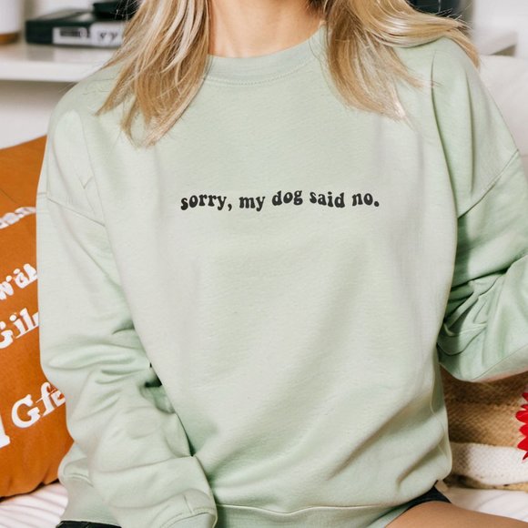 Sorry My Dog Said No Grey Front Print Long Sleeve Unisex Crewneck Sweatshirt - Picture 4 of 7